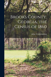 Brooks County, Georgia, the Census of 1860