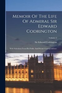 Memoir Of The Life Of Admiral Sir Edward Codrington