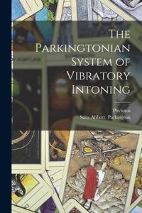 Parkingtonian System of Vibratory Intoning