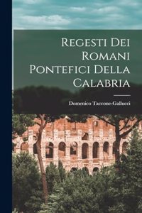 Regesti Dei Romani Pontefici Della Calabria