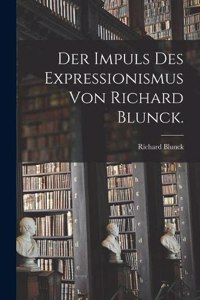 Impuls des Expressionismus von Richard Blunck.