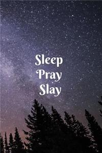 Sleep Pray Slay
