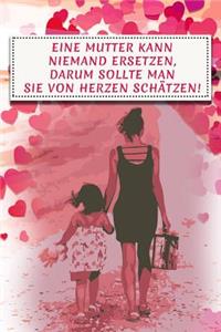 Eine Mutter Kann Niemand Ersetzen, Darum Sollte Man Sie Von Herzen Schätzen!