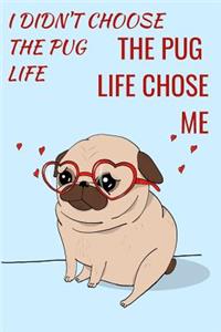 I Didn't Choose The Pug Life