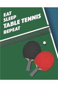 Eat Sleep Table Tennis Repeat