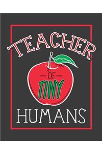 Teacher of Tiny Humans