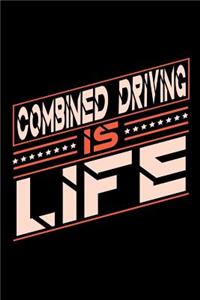 Combined Driving is Life