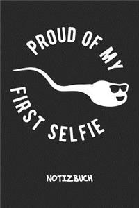 Proud Of My First Selfie NOTIZBUCH
