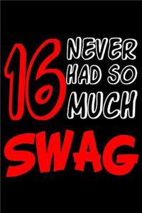 16 Never Had So Much Swag