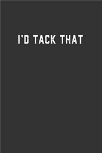I'd Tack That