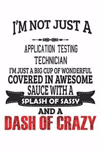 I'm Not Just A Application Testing Technician