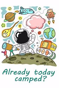 Already today camped?