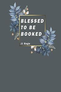 Blessed to be booked