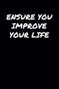 Ensure You Improve Your Life