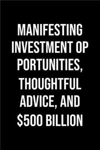 Manifesting Investment Opportunities Thoughtful Advice And 500 Billion