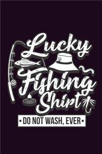 Lucky Fishing shirt Do Not Wash Ever