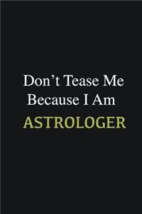 Don't Tease Me Because I Am Astrologer