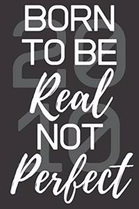 Born To Be Real Not Perfect 2010