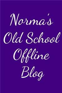 Norma's Old School Offline Blog