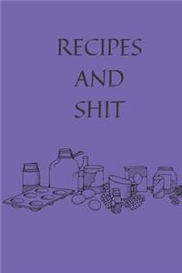 Recipes and Shit