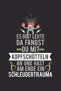 Es gibt Leute, da fängst du mit Kopfschütteln an und hast am Ende ein Schleudertrauma