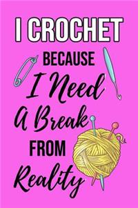 I Crochet Because I Need a Break from Reality