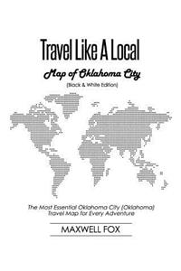Travel Like a Local - Map of Oklahoma City (Black and White Edition)