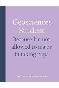 Geosciences Student - Because I'm Not Allowed to Major in Taking Naps
