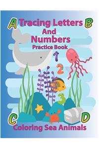 Tracing Letters and Numbers Practice Book Coloring Sea Animals