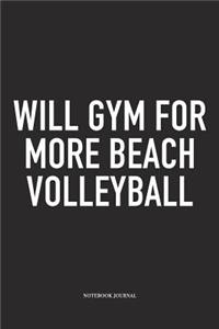 Will Gym for More Beach Volleyball