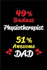 49% Badass Physiotherapist 51% Awesome Dad