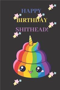 Happy Birthday Shithead