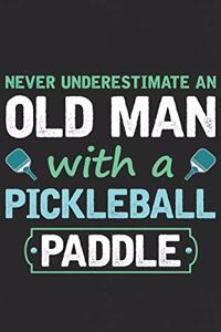 Never Underestimate an Old Man with a Pickleball Paddle