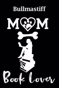 Bullmastiff Mom Book Lover