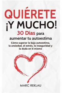 Quiérete ¡ Y MUCHO!