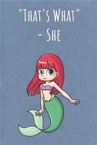 That's What - She
