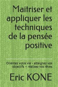 Maitriser et appliquer les techniques de la pensée positive