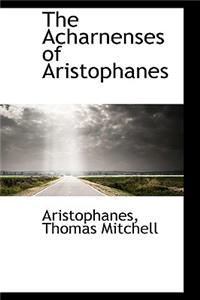 The Acharnenses of Aristophanes
