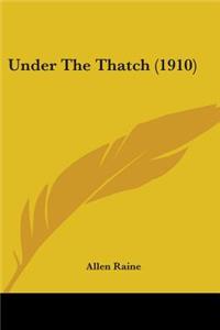 Under The Thatch (1910)
