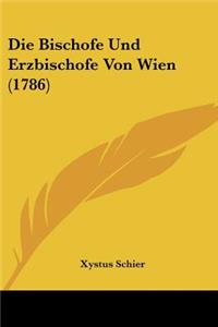 Die Bischofe Und Erzbischofe Von Wien (1786)