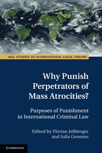 Why Punish Perpetrators of Mass Atrocities?