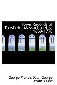 Town Records of Topsfield, Massachusetts, 1659-1778