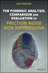 Forensic Analysis, Comparison and Evaluation of Friction Ridge Skin Impressions