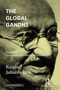 The Global Gandhi: Essays in Comparative Political Philosophy