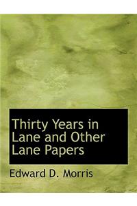 Thirty Years in Lane and Other Lane Papers