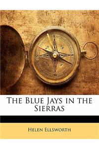 The Blue Jays in the Sierras