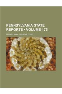Pennsylvania State Reports (Volume 175)