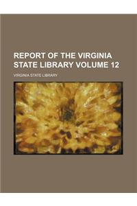 Report of the Virginia State Library Volume 12