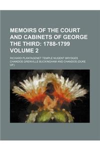 Memoirs of the Court and Cabinets of George the Third; 1788-1799 Volume 2