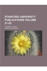 Stanford University Publications; University Series Volume 21-25